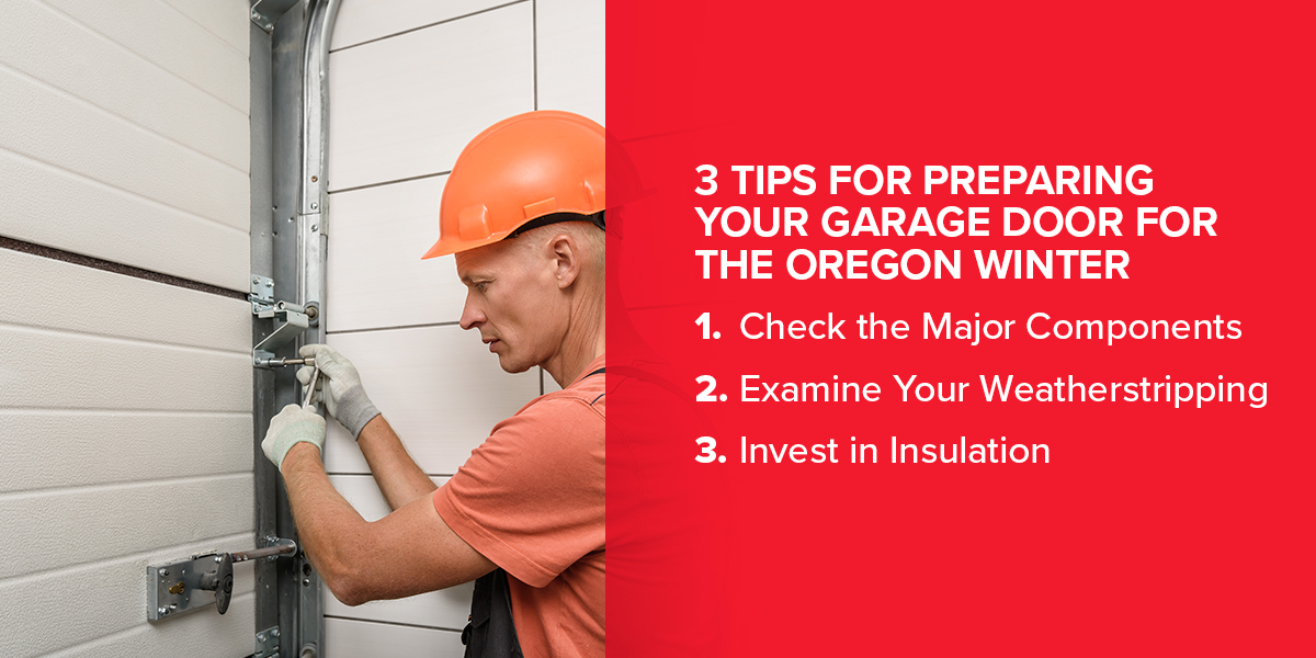 3 Tips for Preparing Your Garage Door for the Oregon Winter