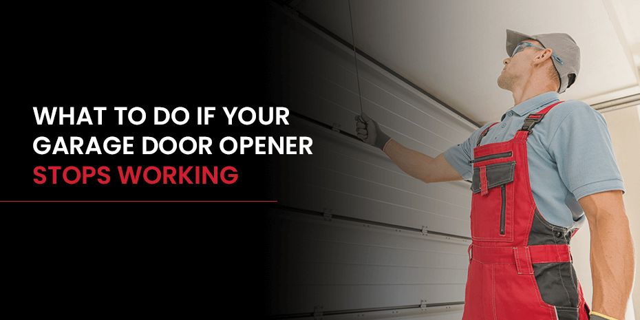 what to do if your garage door opener stops working