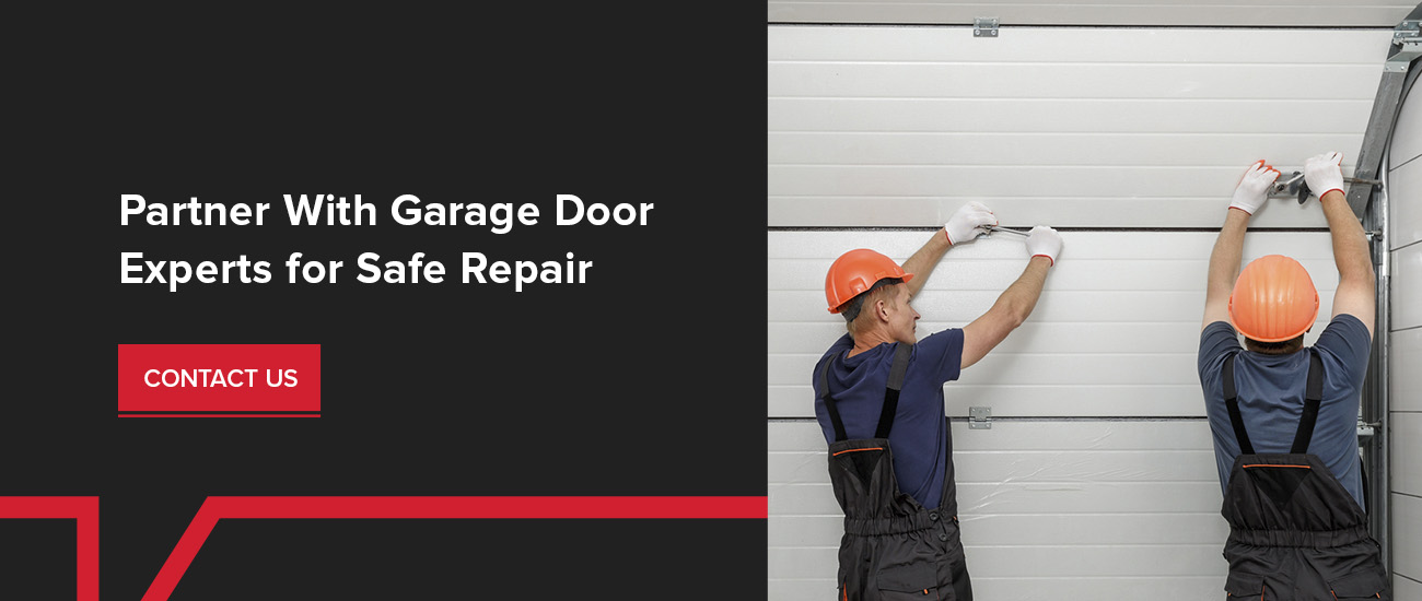 Partner With Garage Door Experts for Safe Repair